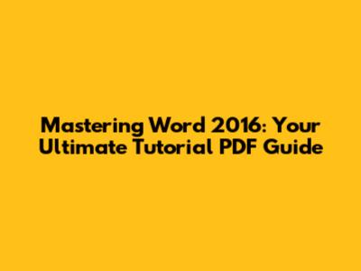 Mastering Word 2016: Your Ultimate Tutorial PDF Guide