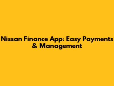 Nissan Finance App: Easy Payments & Management