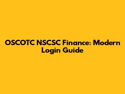 OSCOTC NSCSC Finance: Modern Login Guide