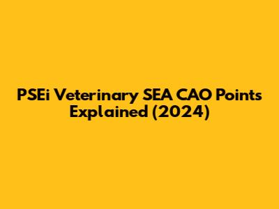 PSEi Veterinary SEA CAO Points Explained (2024)