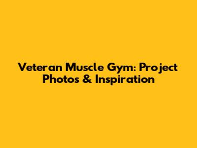 Veteran Muscle Gym: Project Photos & Inspiration