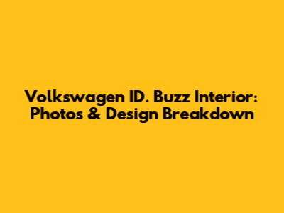 Volkswagen ID. Buzz Interior: Photos & Design Breakdown