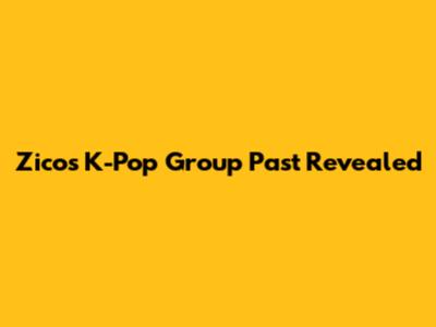 Zico's K-Pop Group Past Revealed
